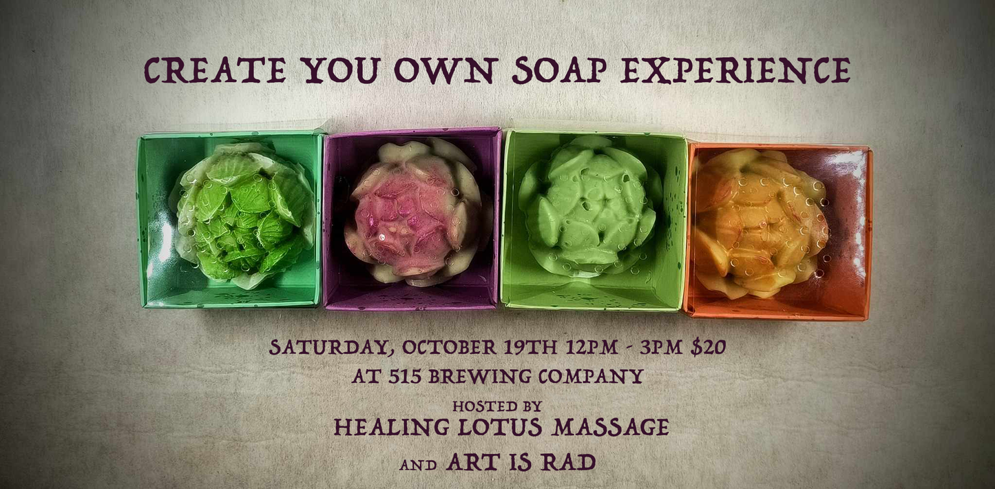 Create You Own Soap Experience by Healing Lotus Massage and Art Is Rad